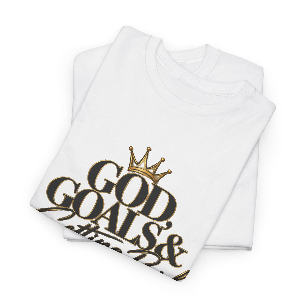 God, Goals & Getting Paid Tee — Inspirational Faith & Hustle Graphic T-Shirt